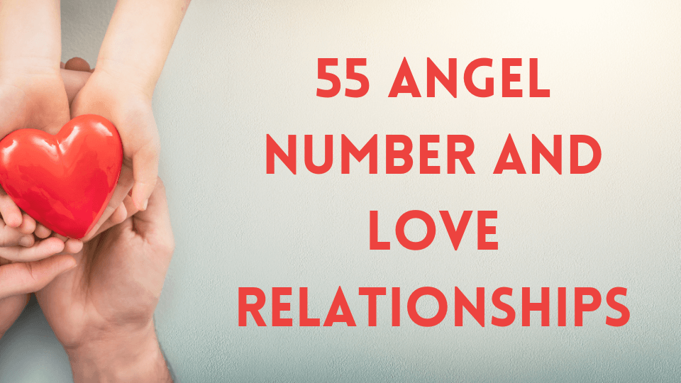 55-Angel-Number-and-LoveRelationships