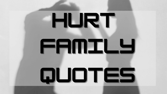 Hurt Family Quotes