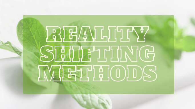 Reality-Shifting-Methods